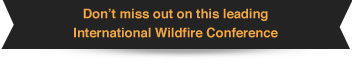 Don’t miss out on this leading International Wildfire Conference