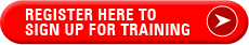Register Here to Sign Up for Training Register Here to Sign Up for Training